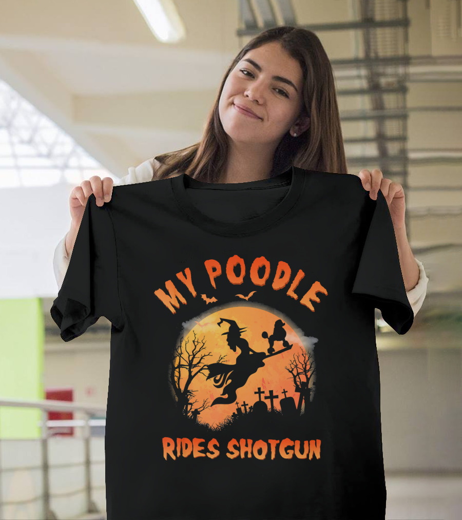My Poodle Rides Shotgun Halloween Witch Graveyard Scene T-Shirt