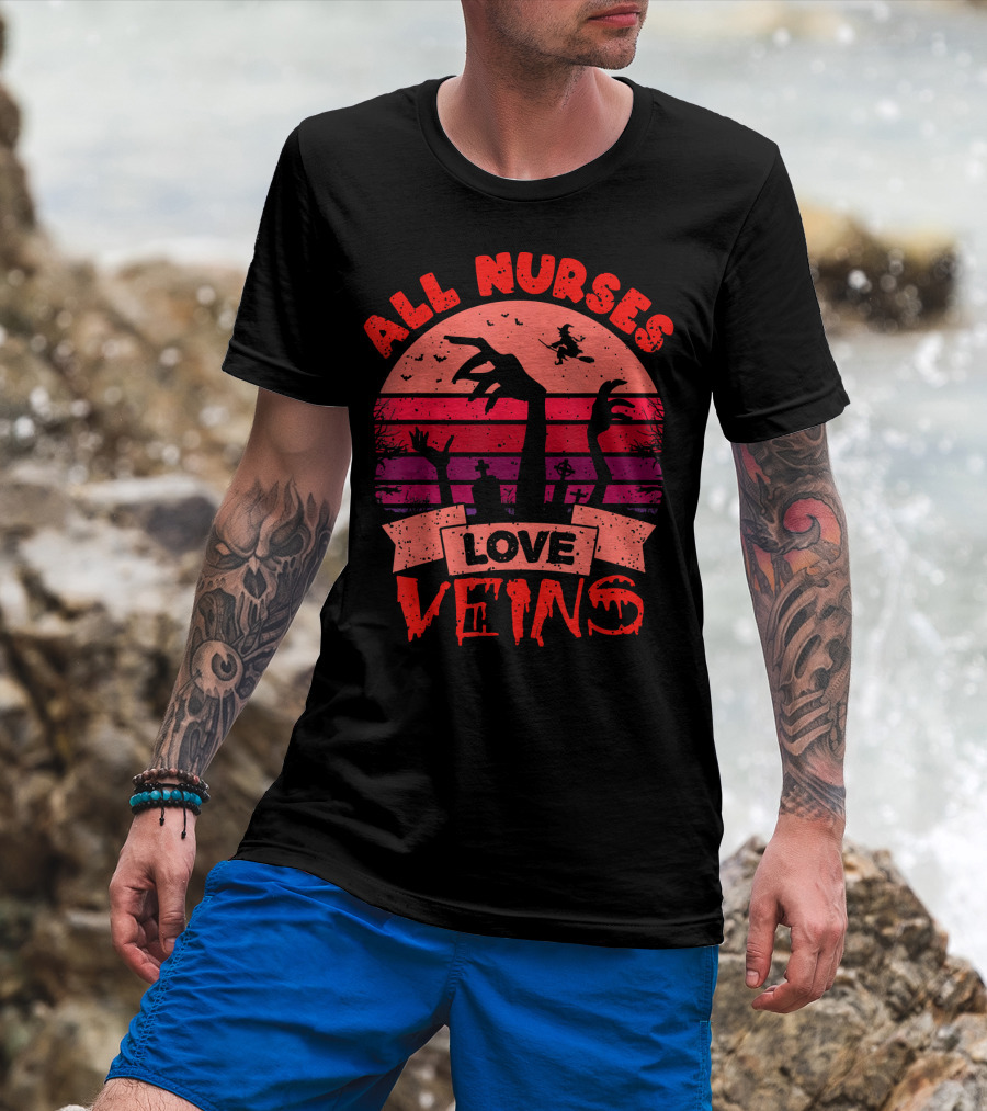 All Nurses Love Veins Halloween Nurse Humor T-Shirt