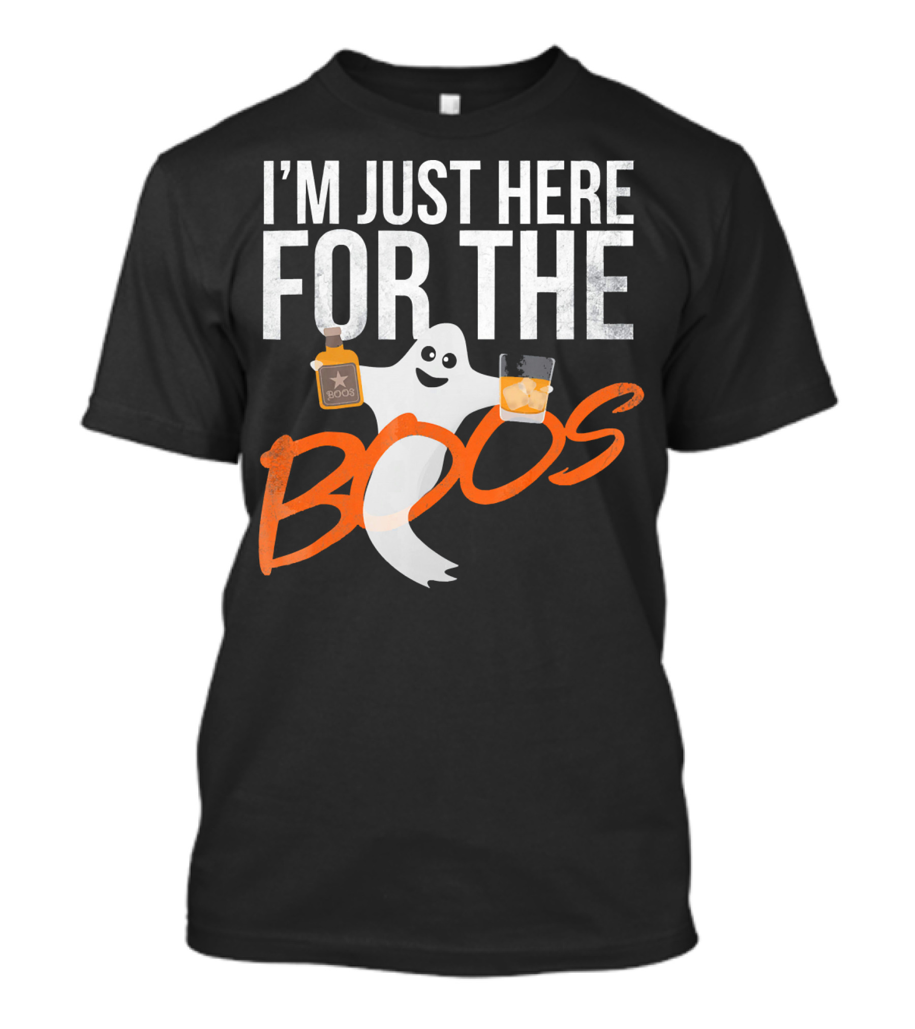 I'm Just Here For The Boos Funny Ghost Whisky T-Shirt