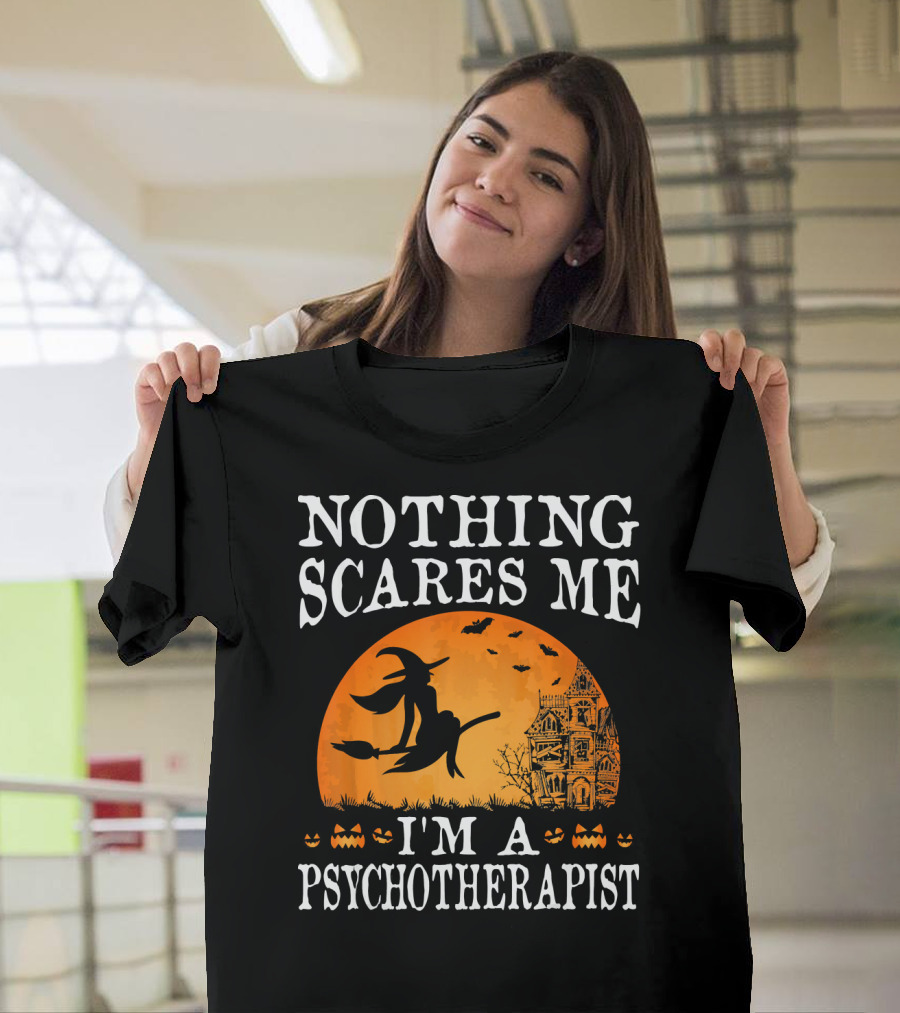 Nothing Scares Me I'm A Psychotherapist Witch Pumpkin Halloween T-Shirt