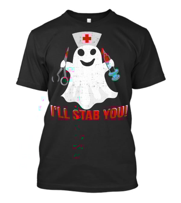Funny Ghost Nurse I'll Stab You Halloween Humor T-Shirt