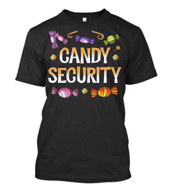 Candy Security Funny Parents Shirt Fun Gift T-Shirt