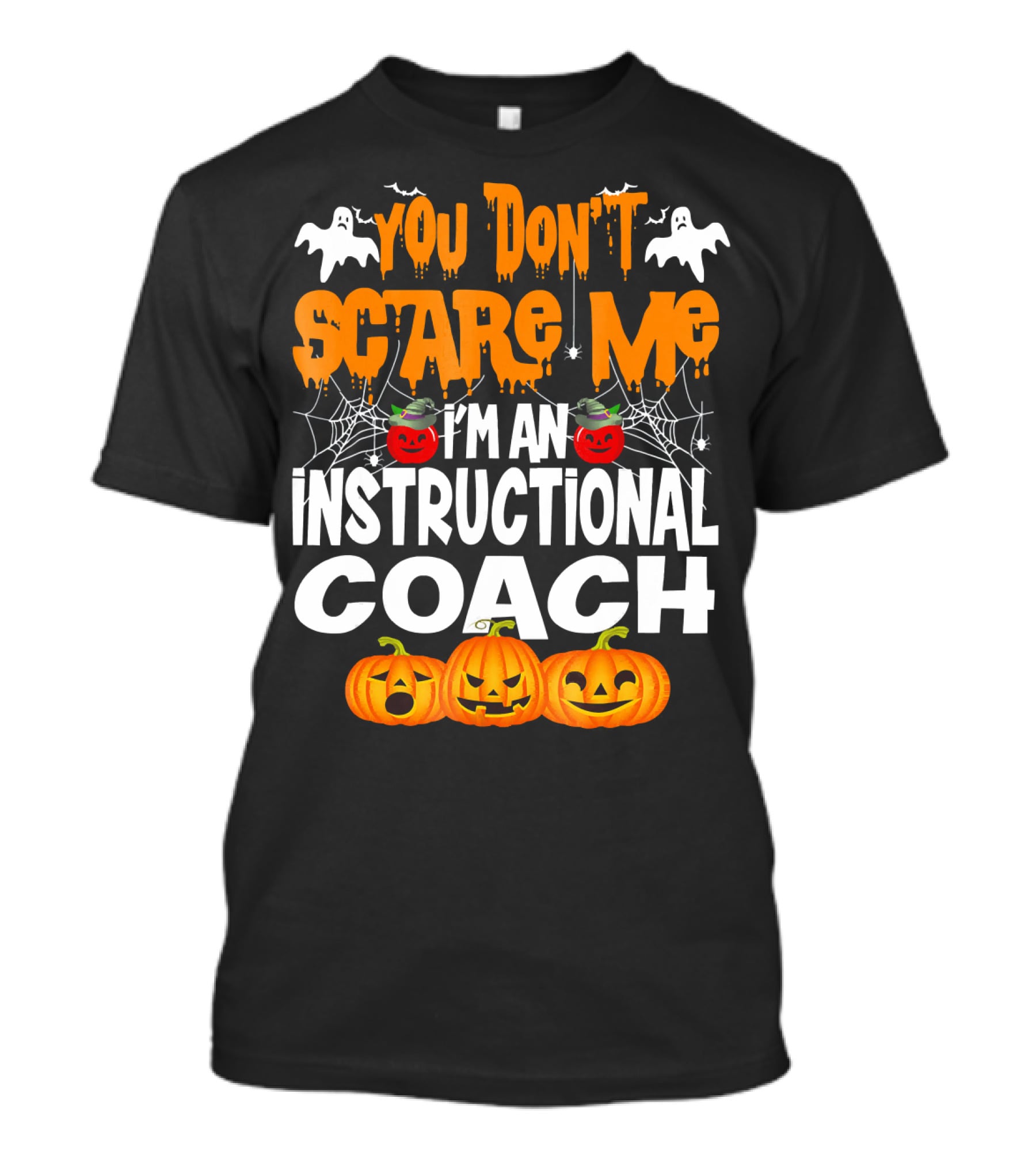 You Don't Scare Me I'm An Instructional Coach Halloween Pumpkins And Ghosts T-Shirt