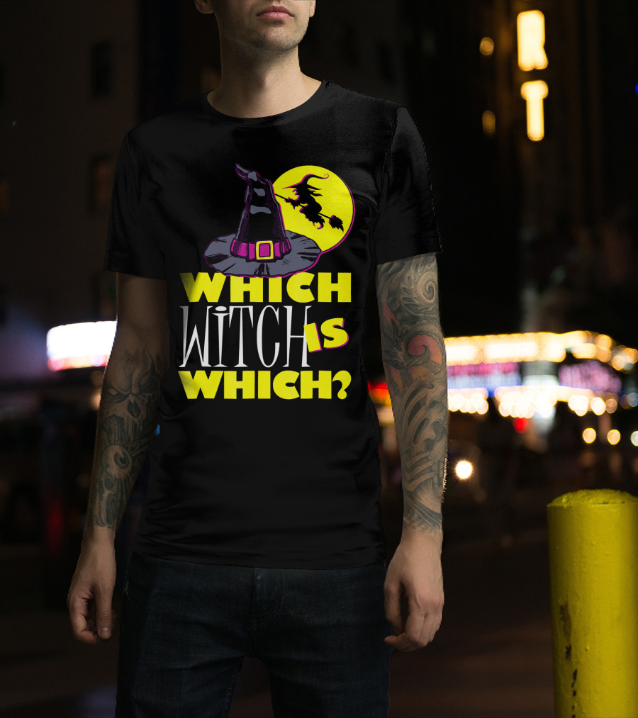 Which Witch Is Which Halloween Funny Witch Hat And Flying Witch T-Shirt