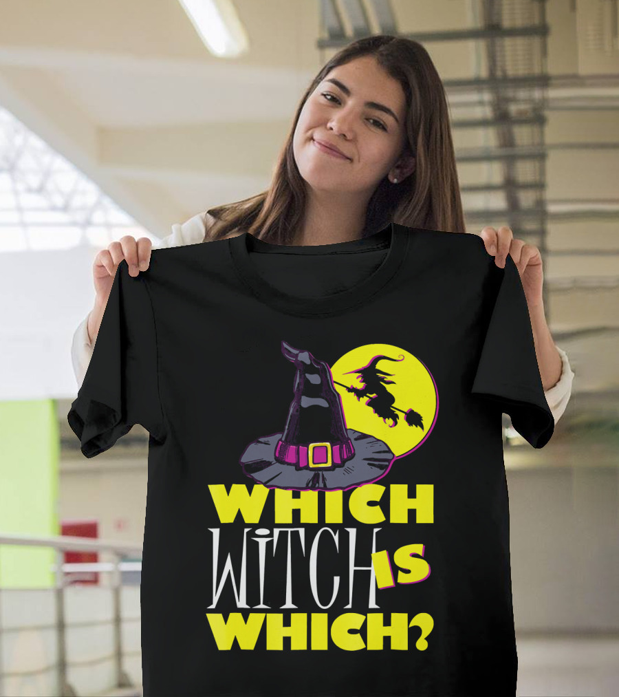 Which Witch Is Which Halloween Funny Witch Hat And Flying Witch T-Shirt