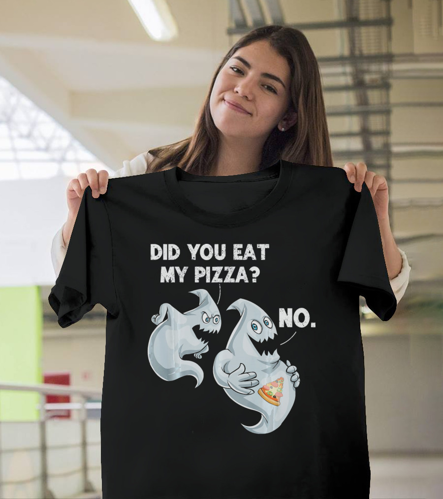 Did You Eat My Pizza Ghost Halloween Funny Food No T-Shirt