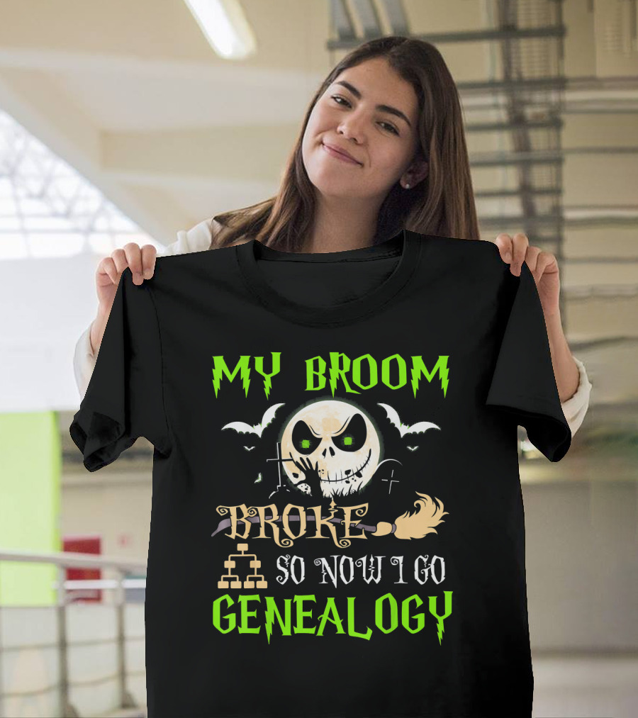 My Broom Broke So Now I Go Genealogy Halloween Skeleton Face Bats T-Shirt