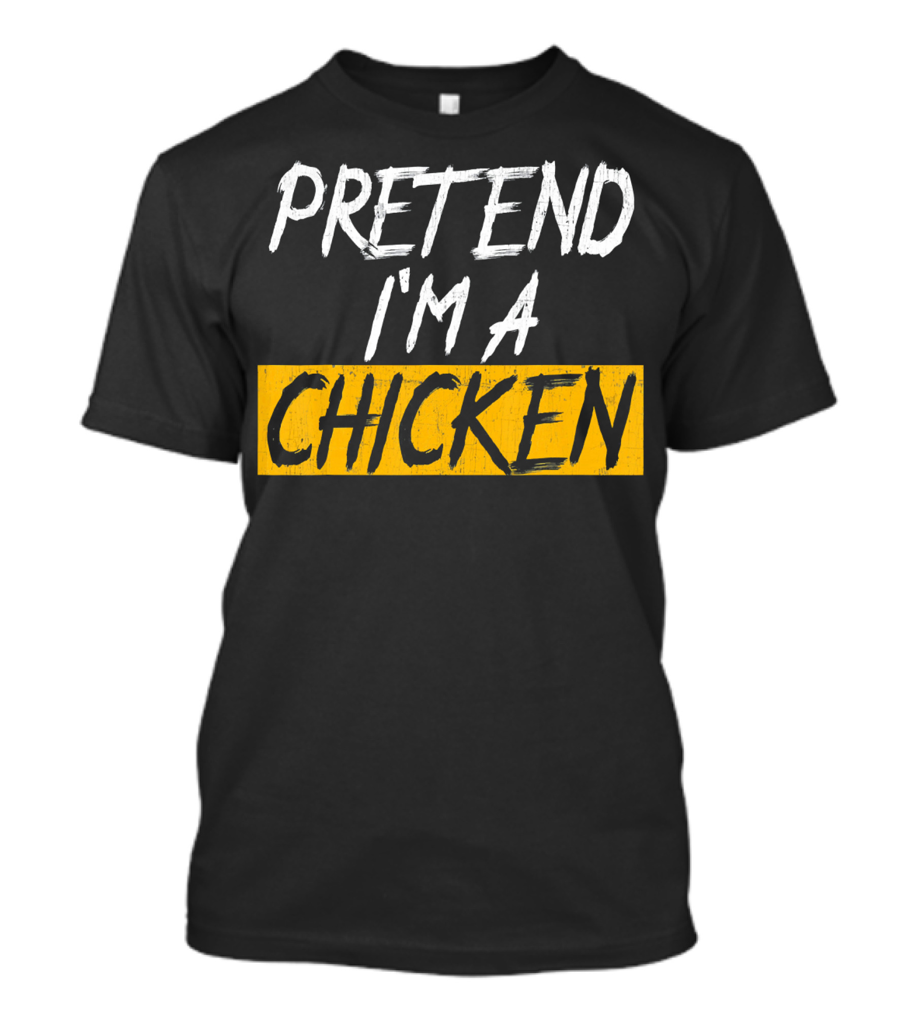 Pretend I'm A Chicken T-Shirt