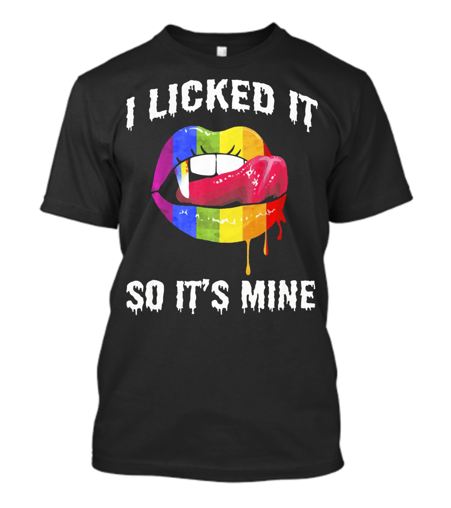 I Licked It So Its Mine Rainbow Lips T-Shirt