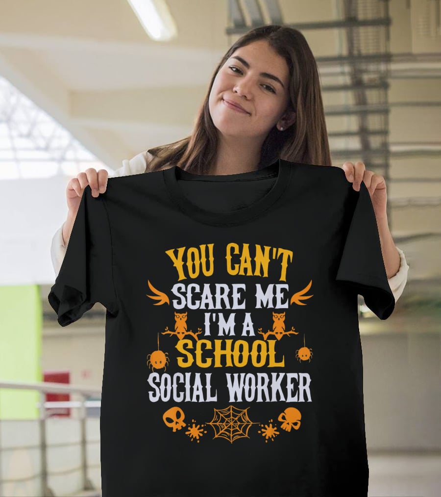 You Can't Scare Me I'm A School Social Worker Halloween Owls Skulls Spiders Web T-Shirt
