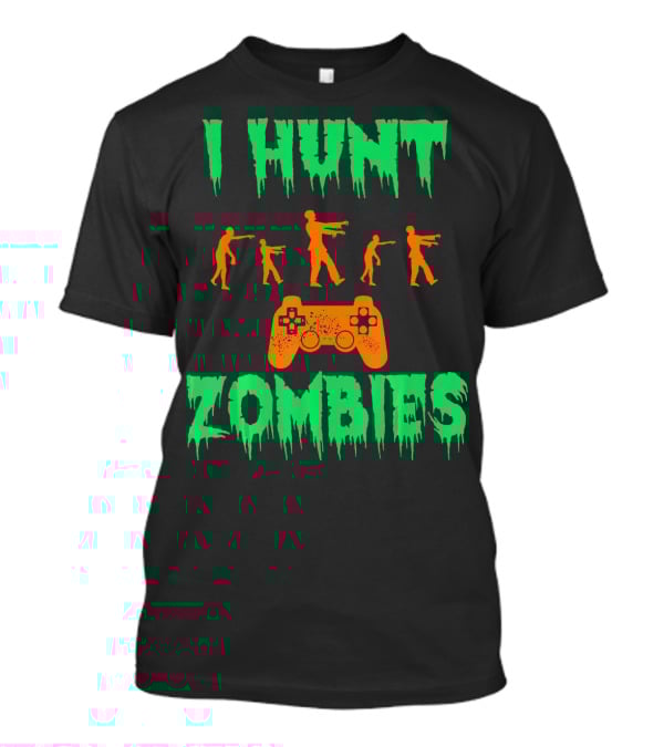 I Hunt Zombies Funny Halloween Video Gamer Costume T-Shirt