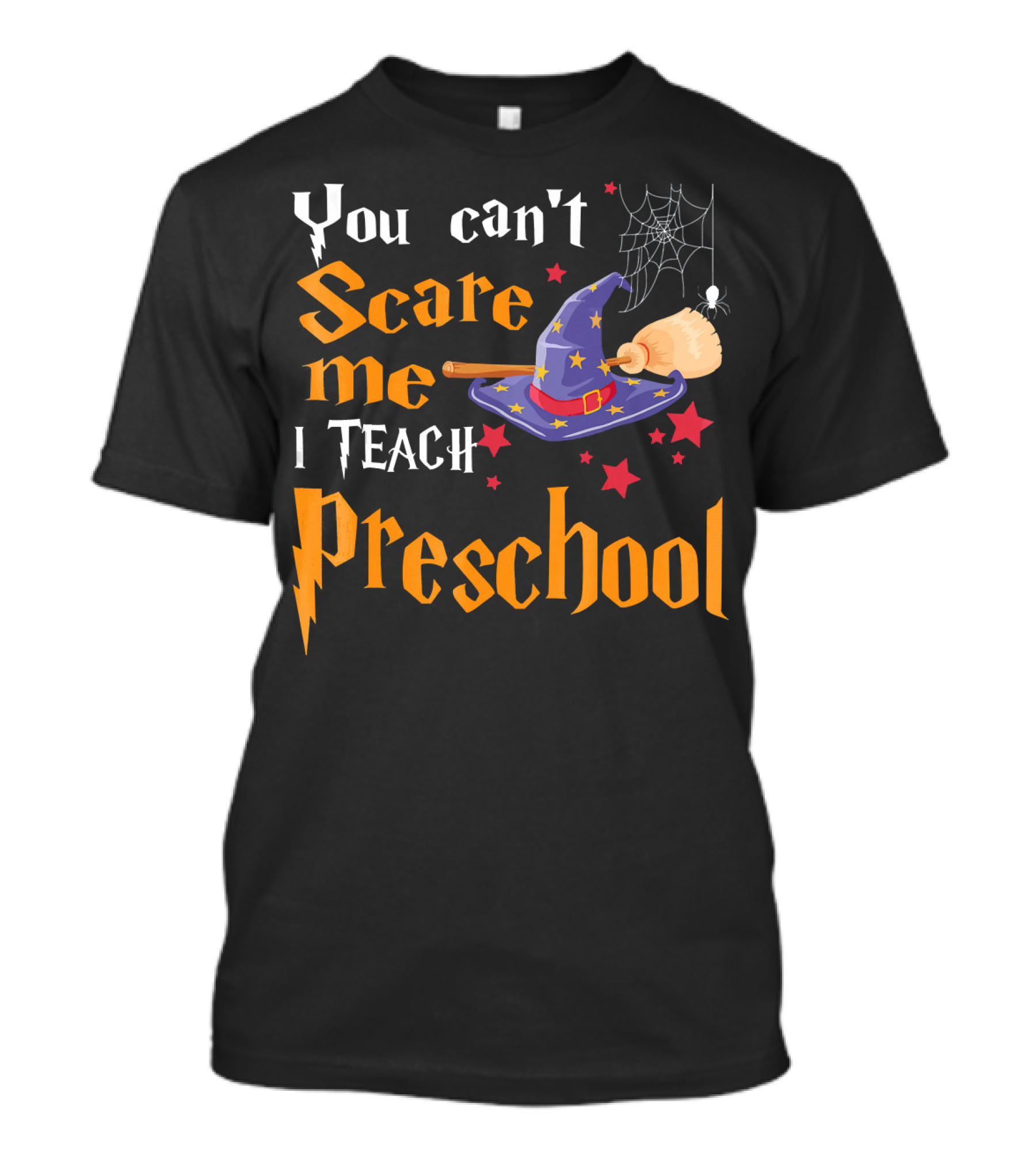 You Can't Scare Me I Teach Preschool Halloween Witch Hat And Broom Spiderweb T-Shirt