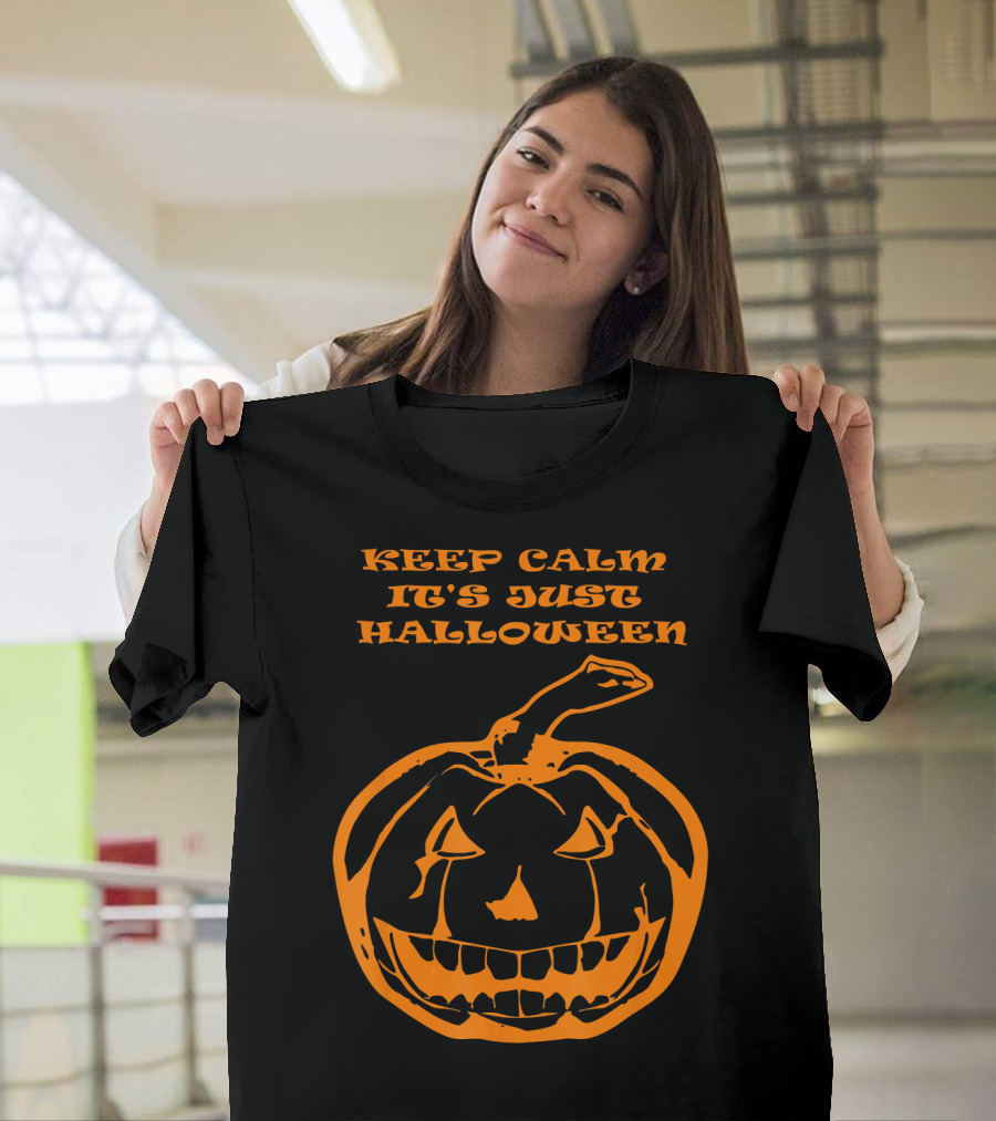 Keep Calm It's Just Halloween Pumpkin T-Shirt