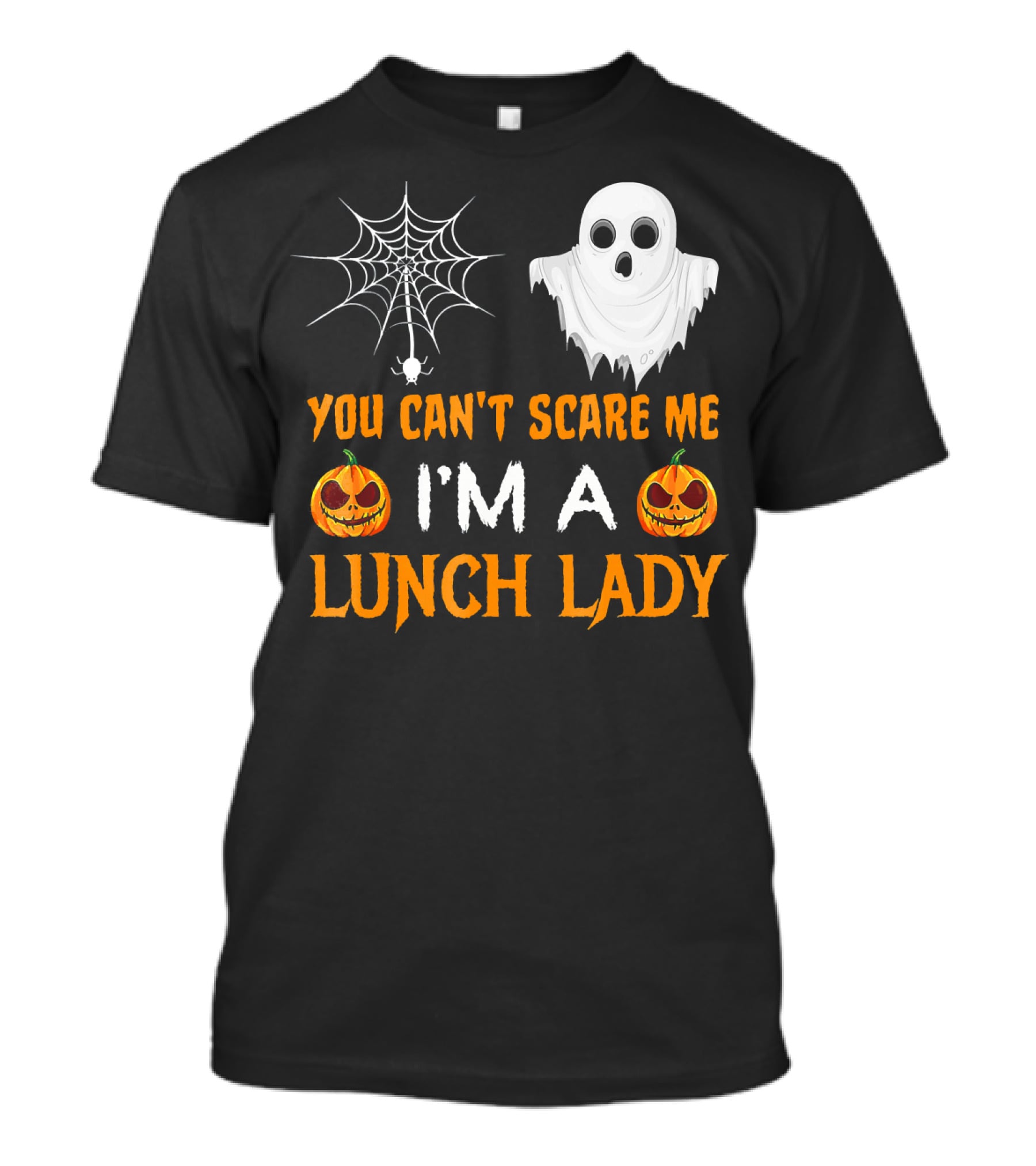 You Can't Scare Me I'm A Lunch Lady Ghost Pumpkin Spiderweb T-Shirt