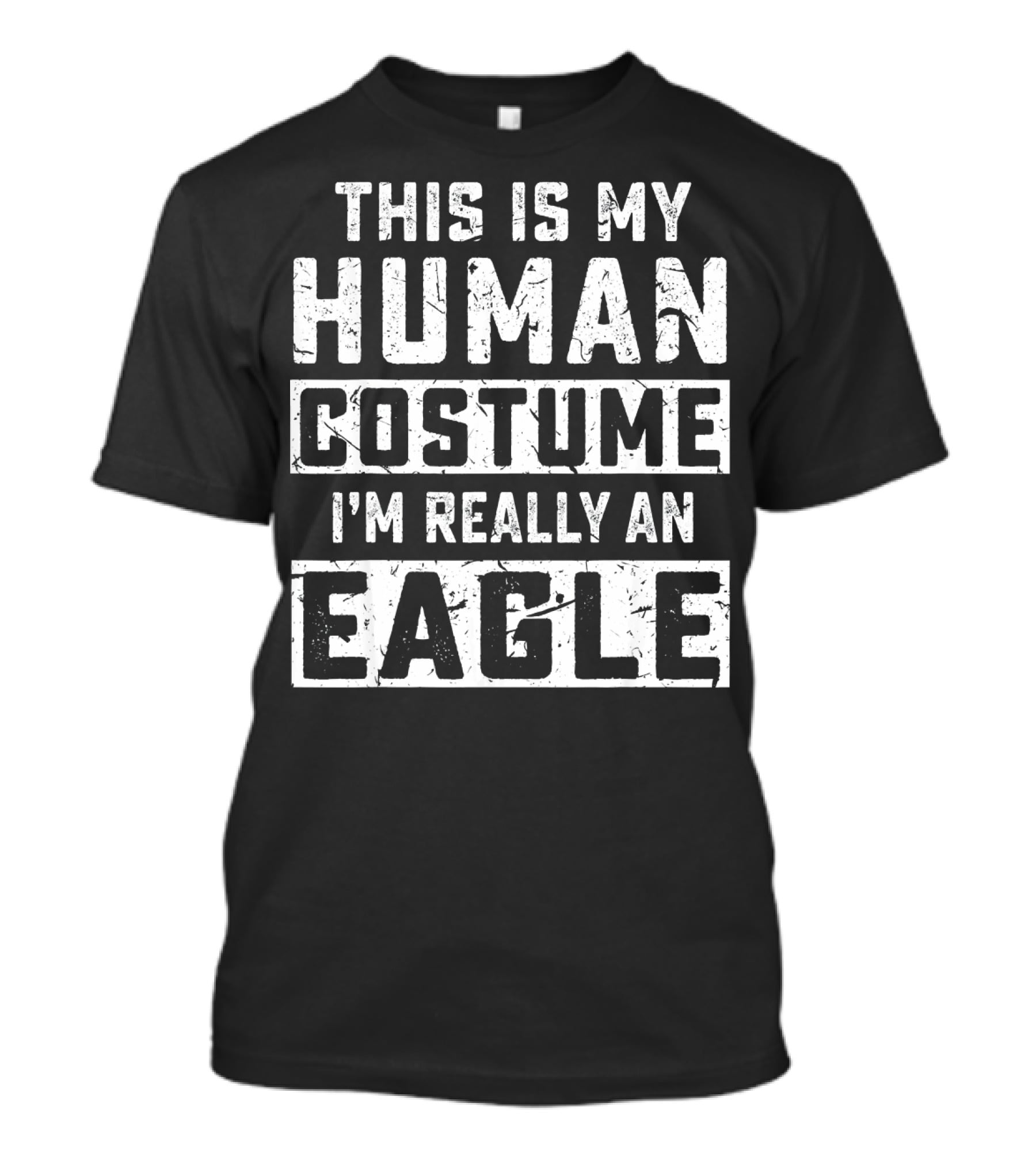 This Is My Human Costume I'm Really An Eagle T-Shirt