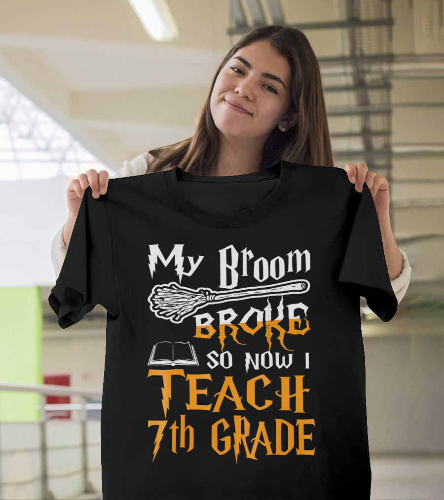My Broom Broke So Now I Teach 7th Grade Wizard Style Book Teacher T-Shirt