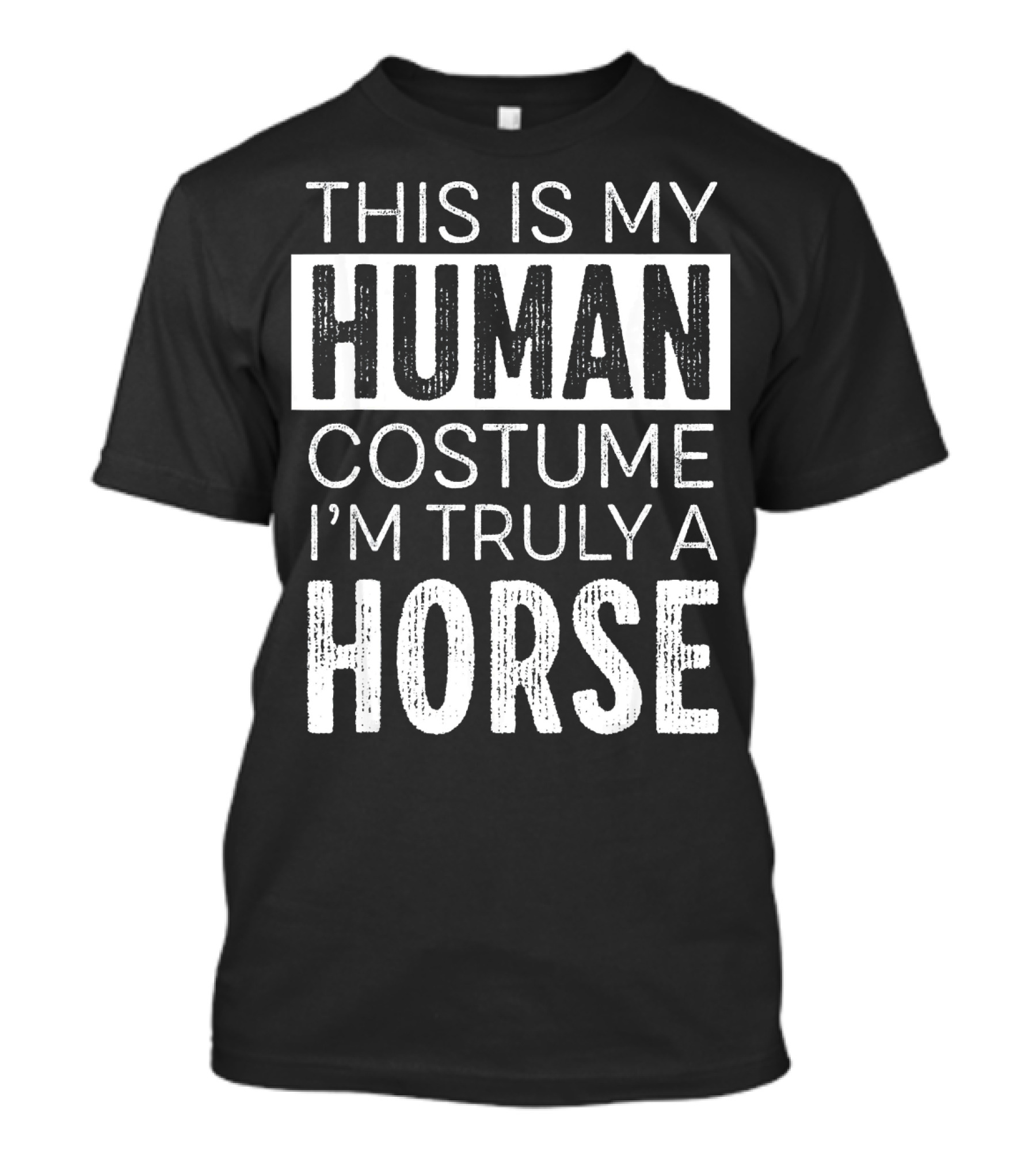 This Is My Human Costume I'm Truly A Horse T-Shirt