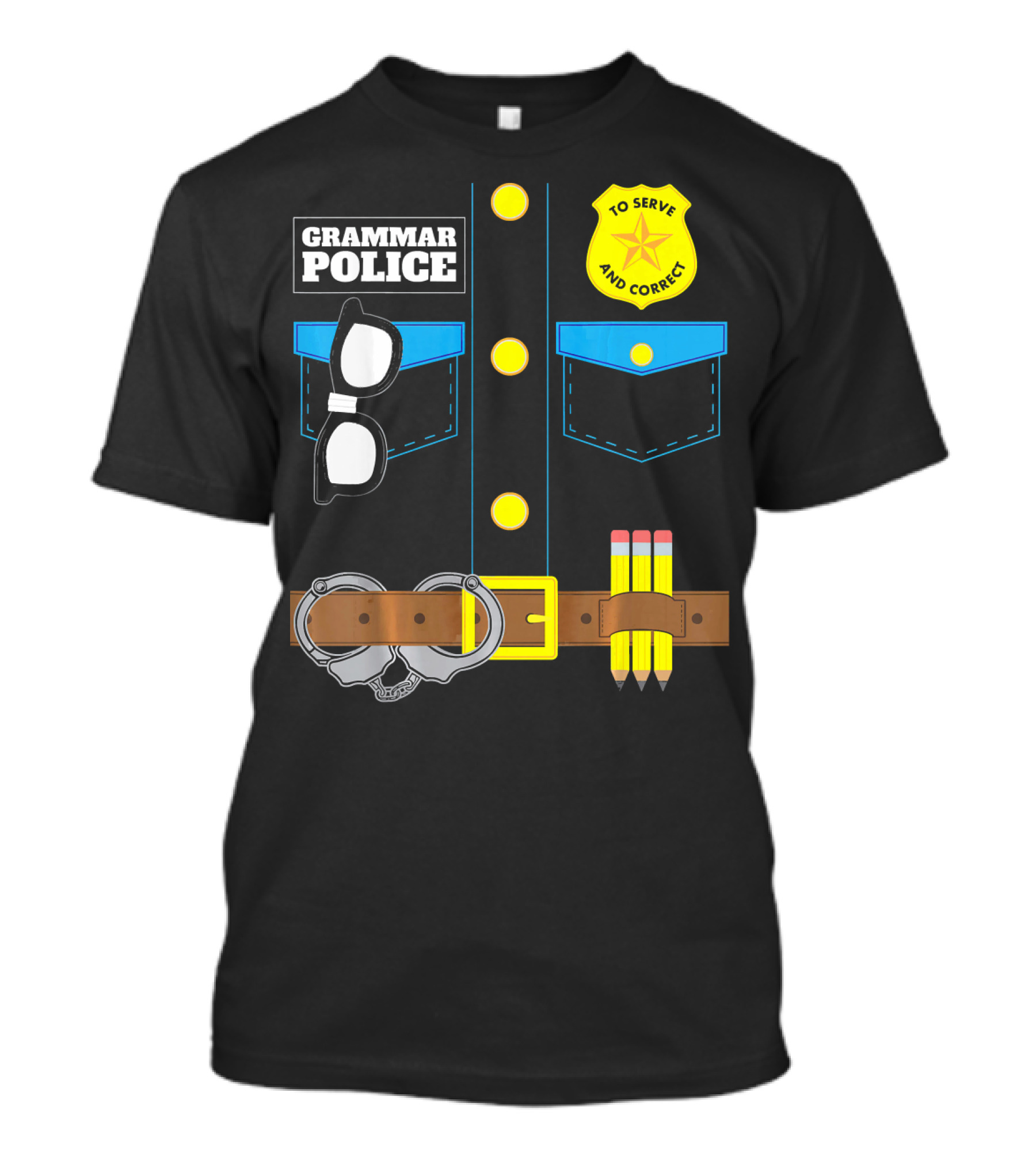 Grammar Police To Serve And Correct Badge And Belt With Handcuffs And Pencils T-Shirt
