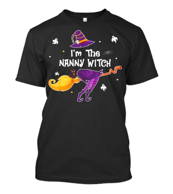 I'm The Nanny Witch Ghosts Hat Cat Bat Whimsical Halloween Fun T-Shirt