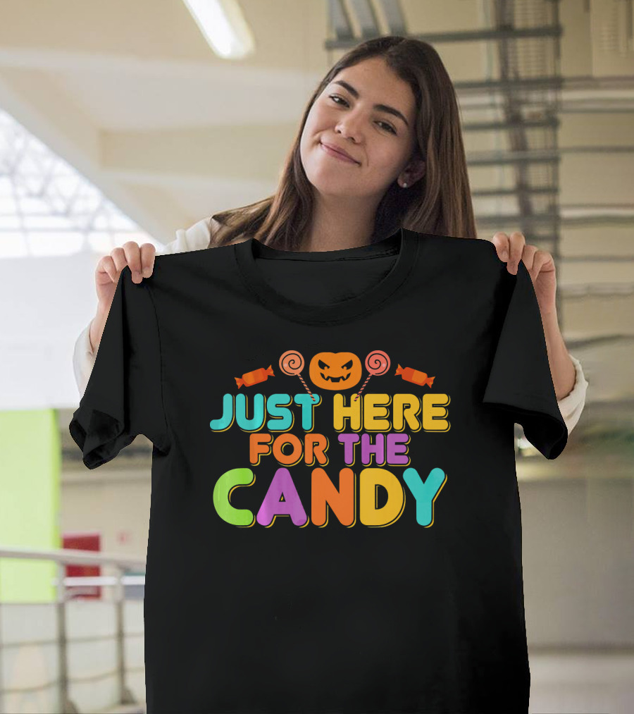 Just Here For The Candy Pumpkin Halloween Fun T-Shirt