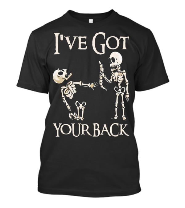 I've Got Your Back Skeleton And Skull T-Shirt