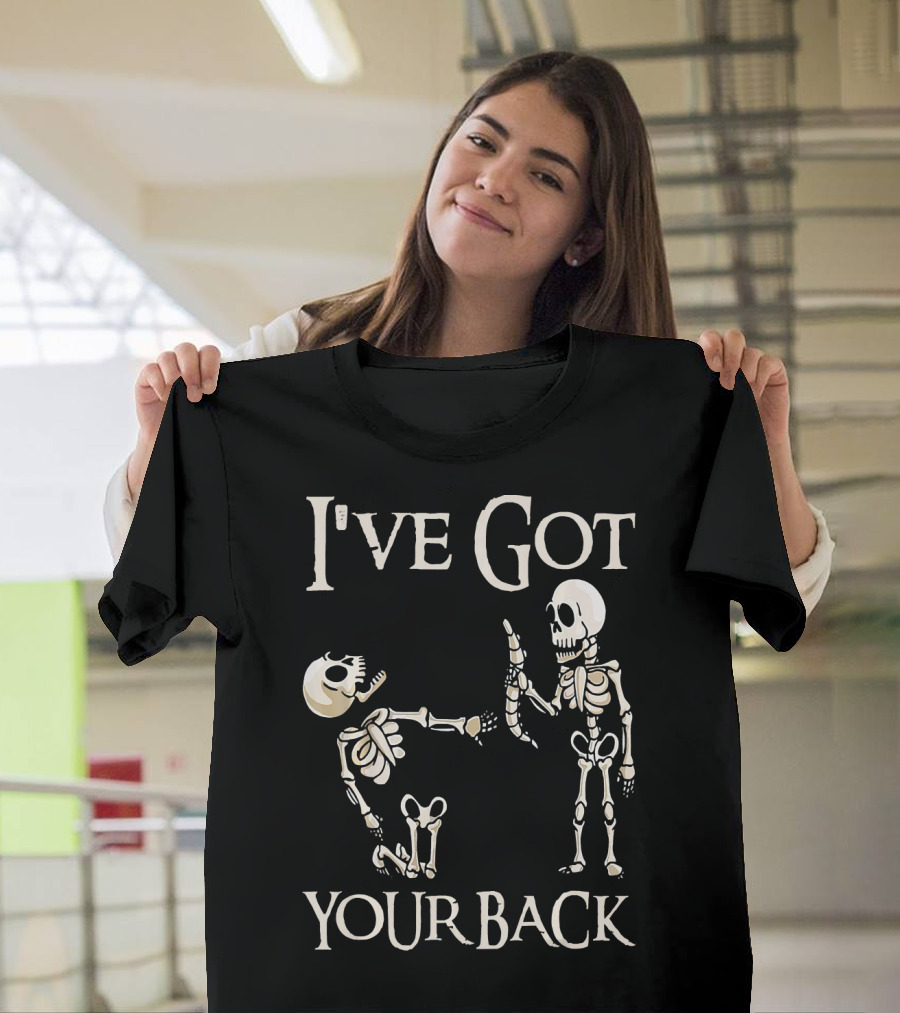 I've Got Your Back Skeleton And Skull T-Shirt