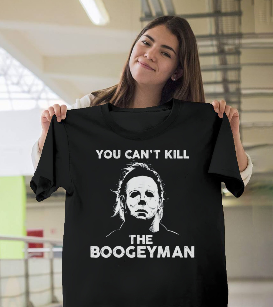 Horror Movie Halloween Michael Myers You Can't Kill The Boogeyman T-Shirt