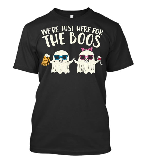 We're Just Here For The Boos Ghosts Beer Wine Halloween Party T-Shirt