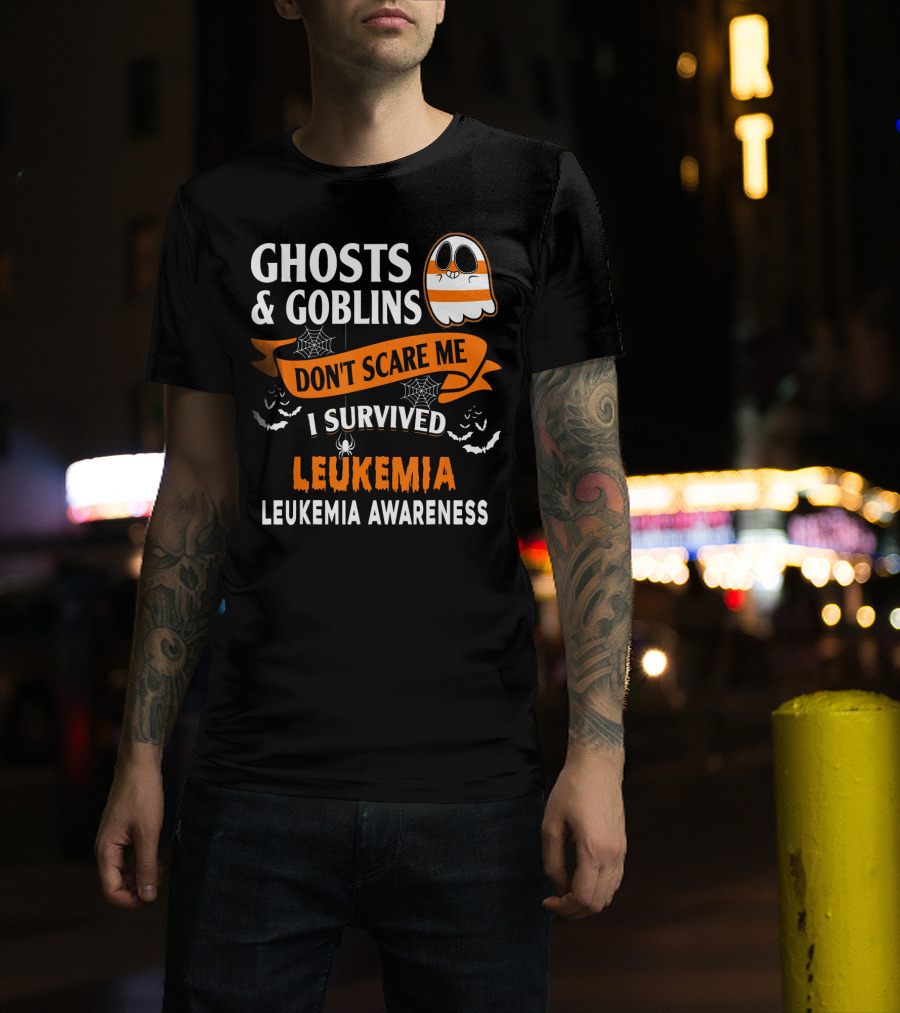 Ghosts And Goblins Don't Scare Me I Survived Leukemia Leukemia Awareness T-Shirt