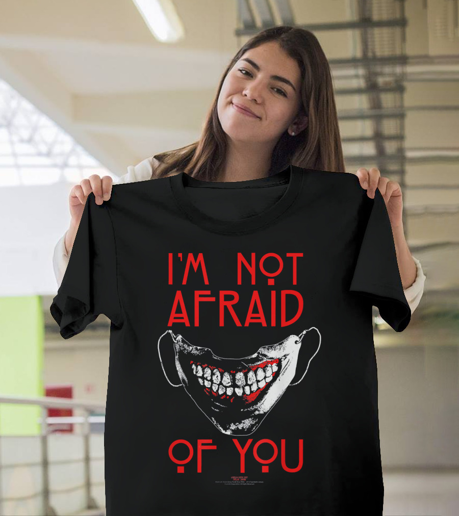 I'm Not Afraid Of You American Horror Story Mouth Mask T-Shirt