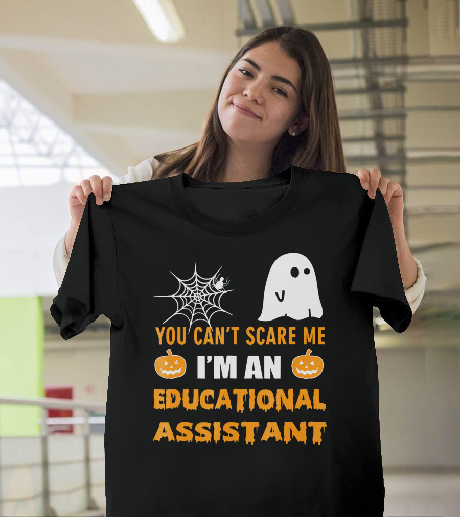 You Can't Scare Me I'm An Educational Assistant Halloween Ghost Spiderweb Pumpkins T-Shirt