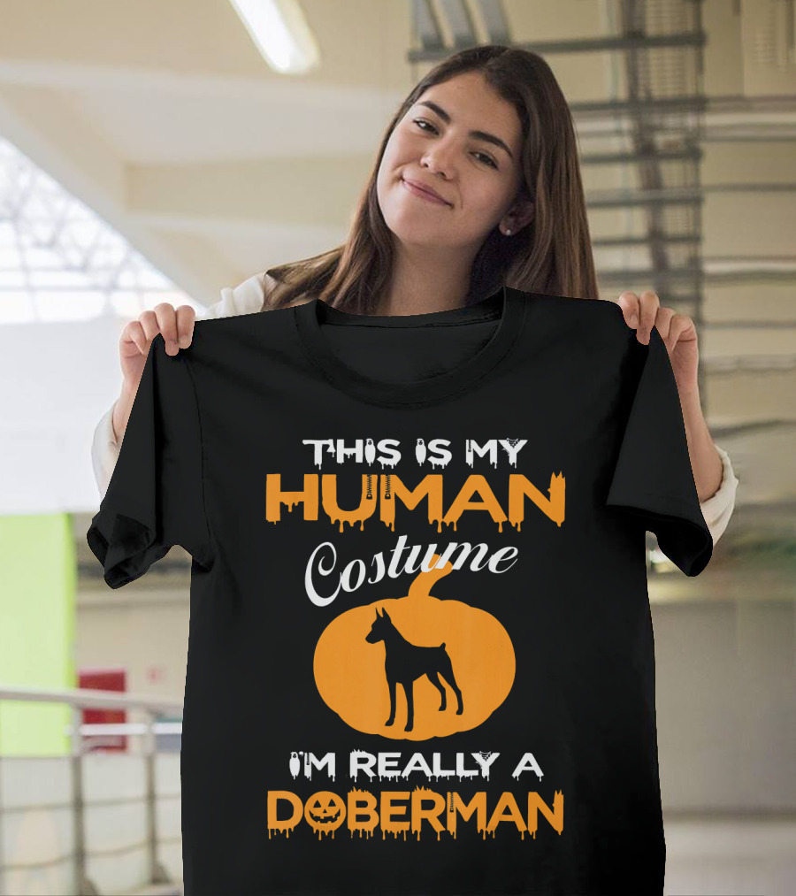 This Is My Human Costume I'm Really A Doberman Pumpkin T-Shirt