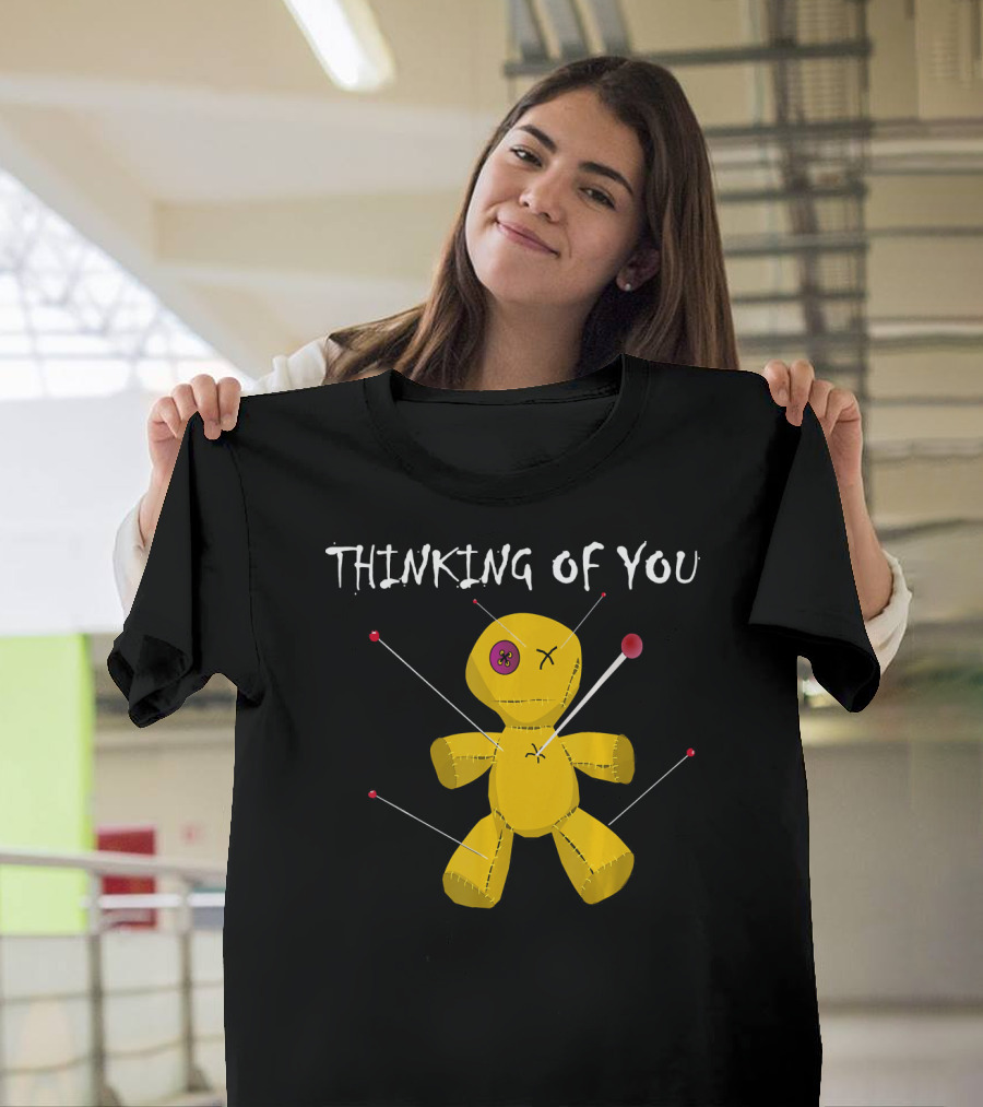 Thinking Of You Funny Voodoo Doll Really Scary Creepy T-Shirt