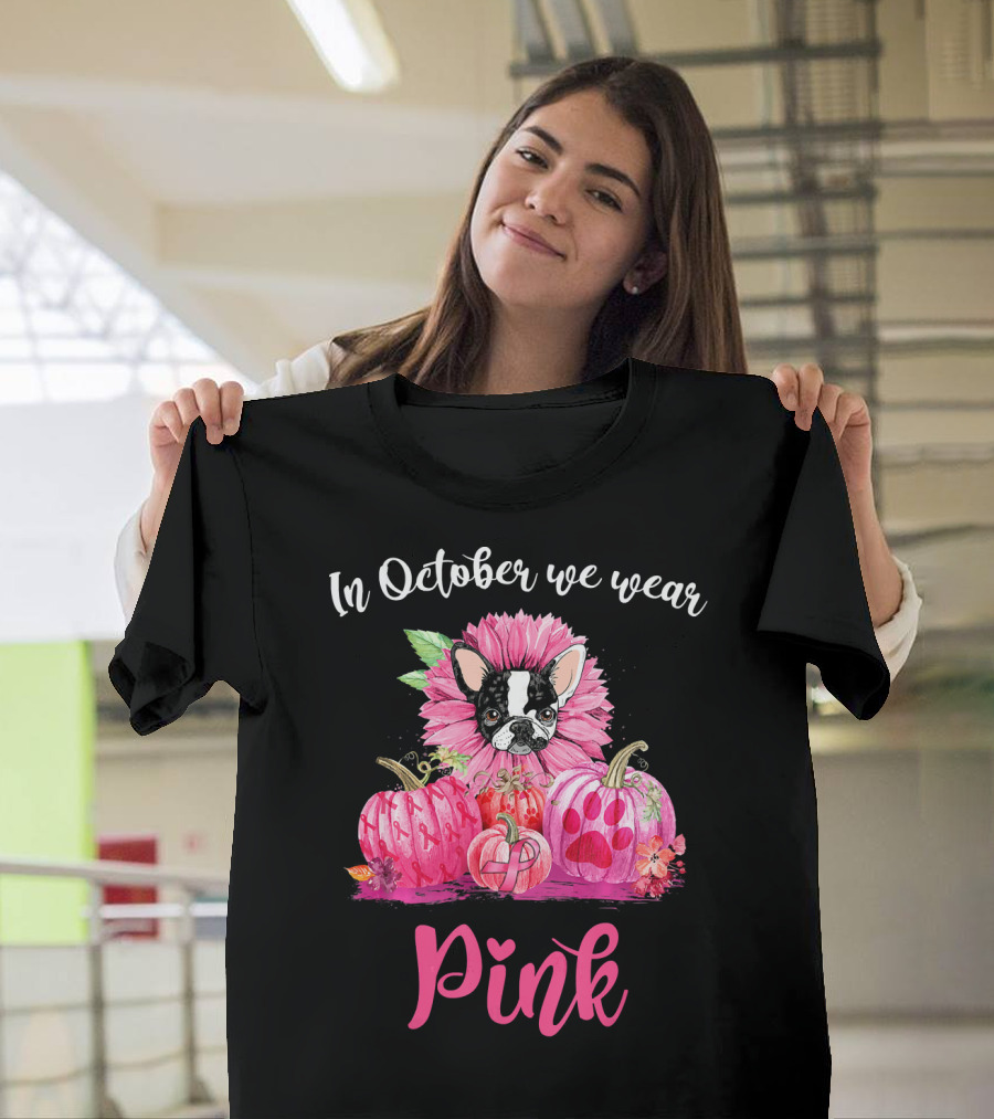 In October We Wear Pink Boston Terrier Flower and Pumpkins T-Shirt