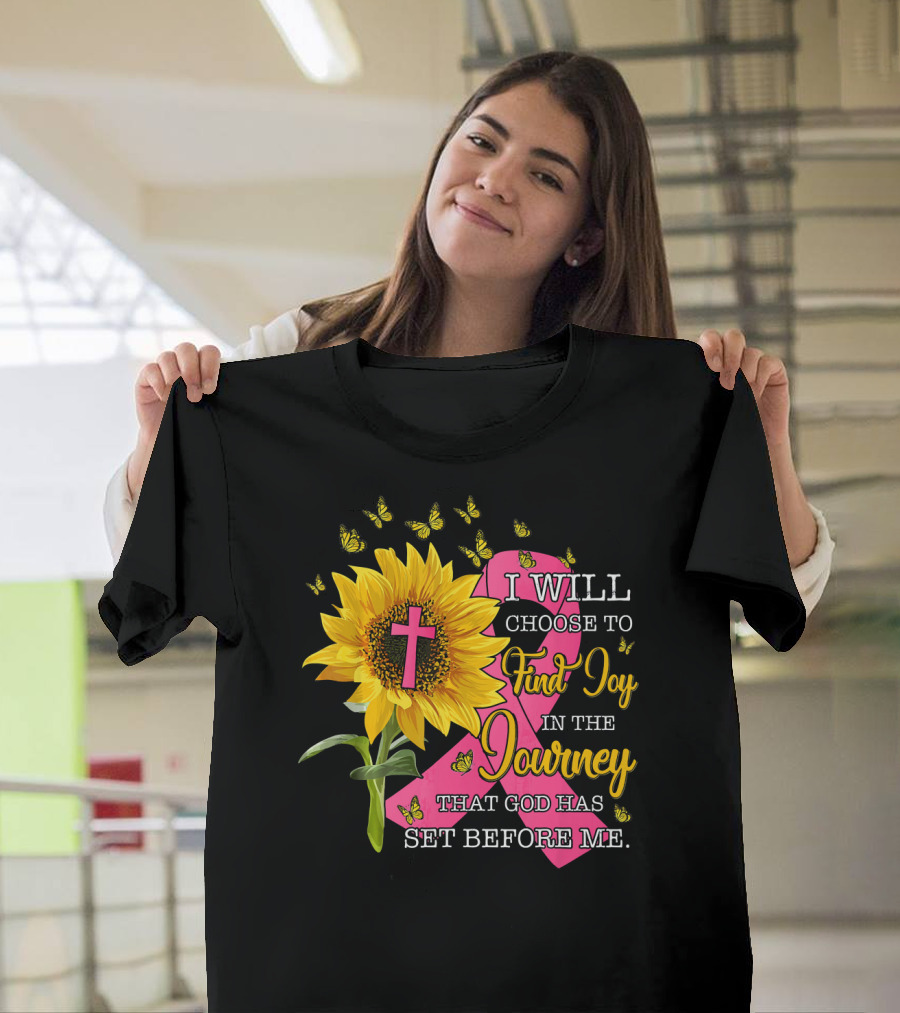 I Will Choose To Find Joy In The Journey Sunflower Christian Cross Breast Cancer Awareness T-Shirt