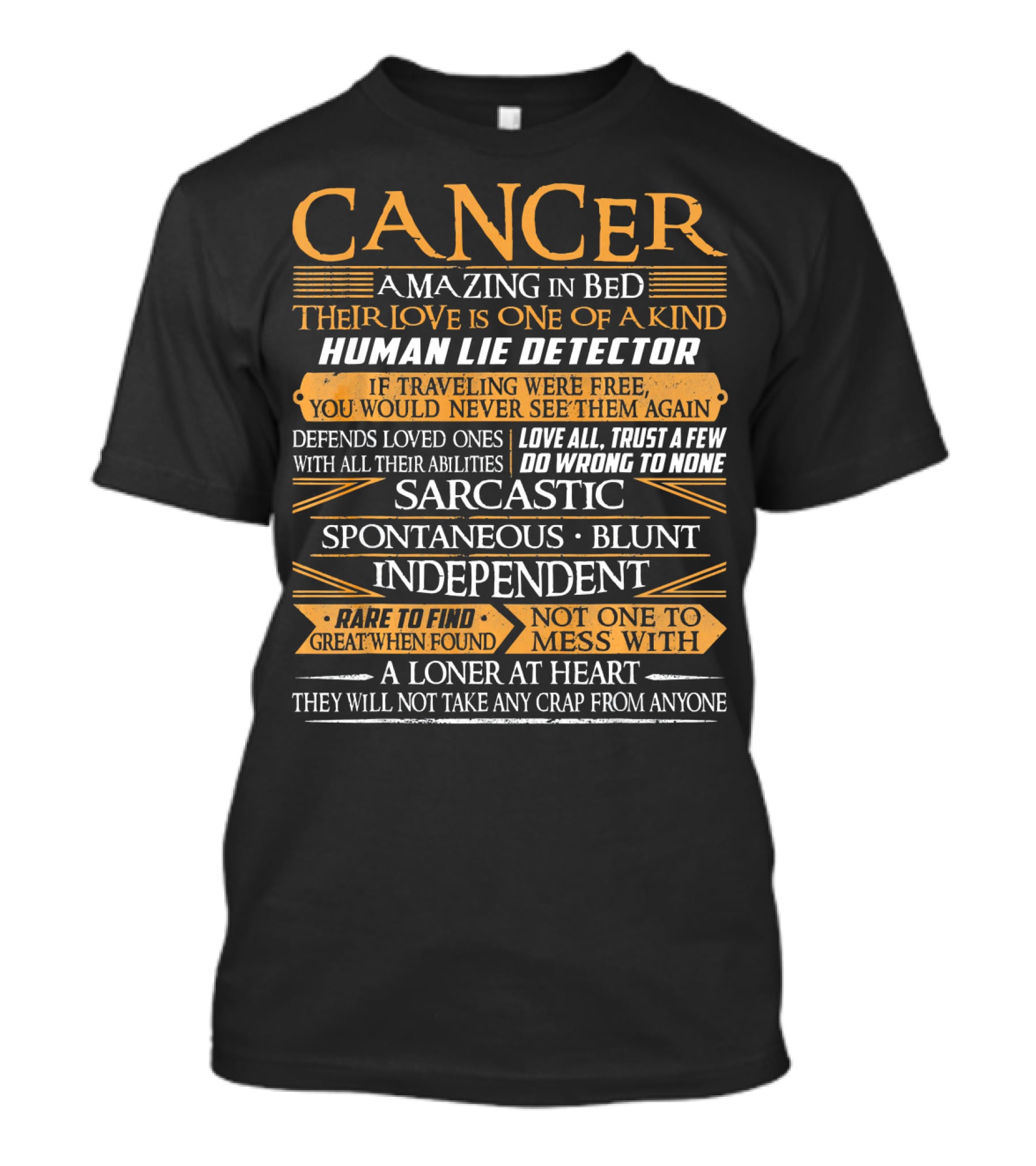 Cancer Amazing In Bed Sarcastic Independent Human Lie Detector Spontaneous Blunt Loner T-Shirt