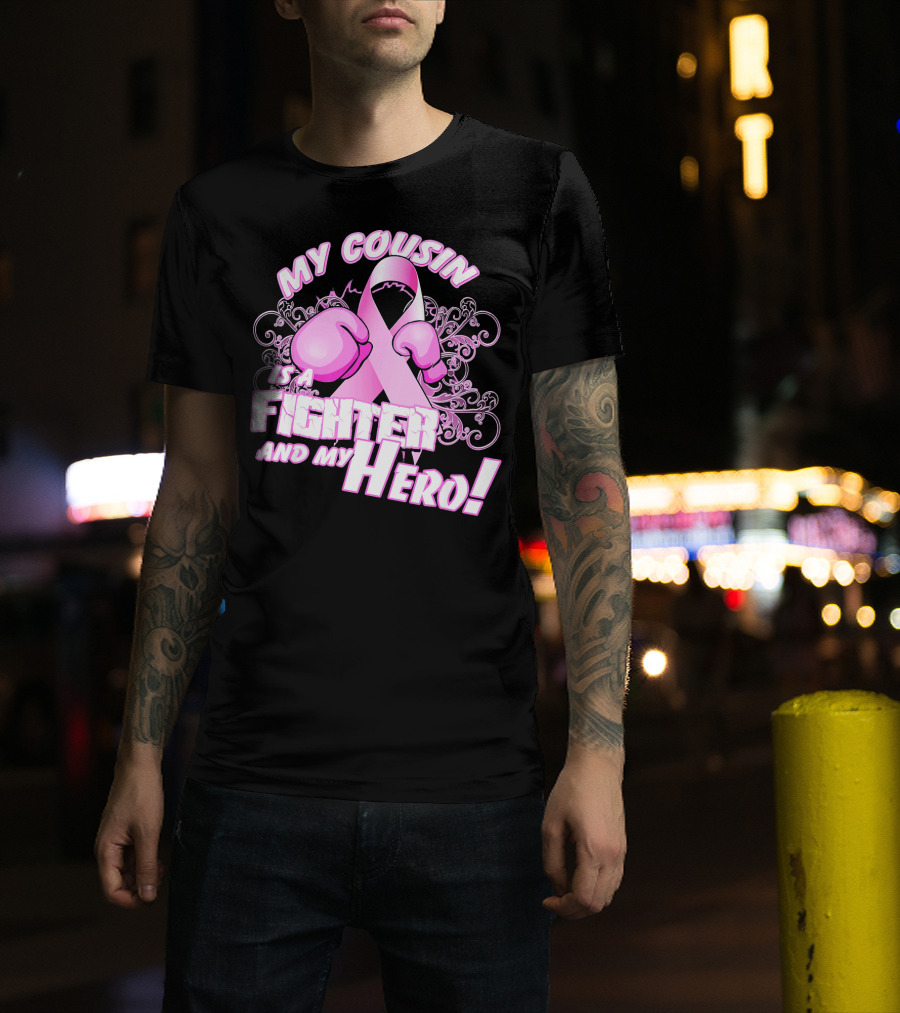 My Cousin Is A Fighter And My Hero Breast Cancer Awareness Pink Ribbon Gloves T-Shirt