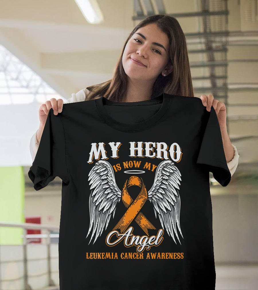 My Hero Is Now My Angel Leukemia Cancer Awareness T-Shirt