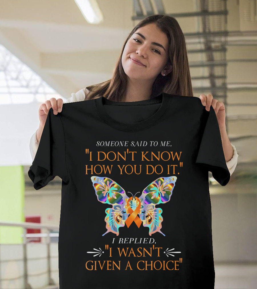 I Don't Know How You Do It Orange Butterfly Warrior Leukemia Cancer T-Shirt