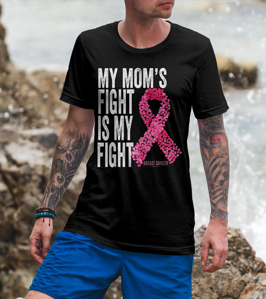 My Mom's Fight Is My Fight Breast Cancer Pink Ribbon Awareness T-Shirt