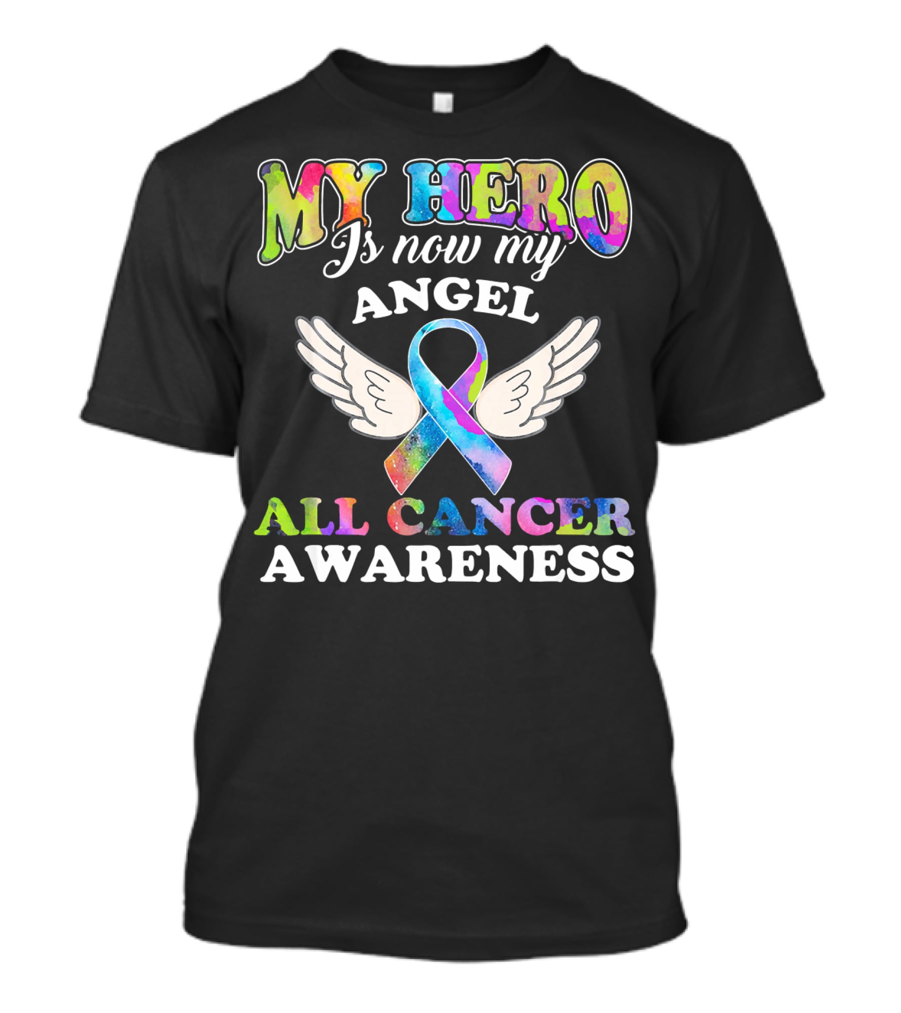 My Hero Is Now My Angel All Cancer Awareness Ribbon With Wings T-Shirt