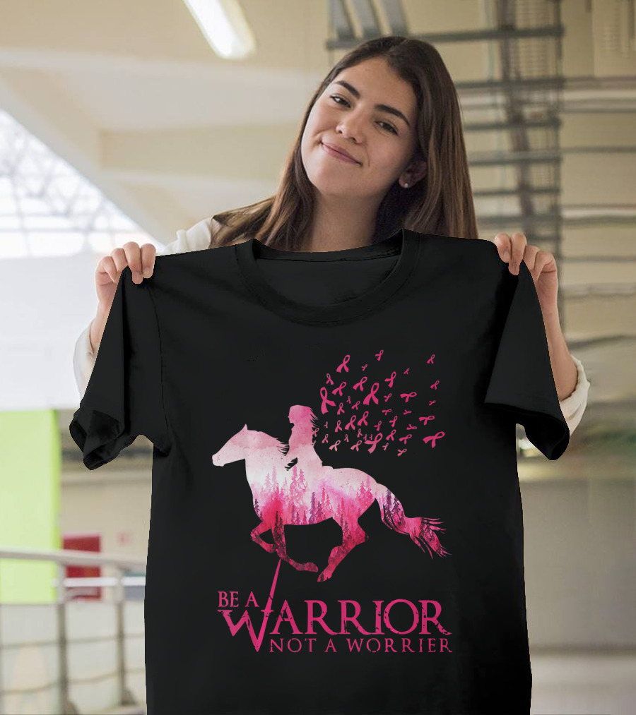 Be a Warrior Not A Worrier Breast Cancer Awareness Pink Ribbon Horse Rider T-Shirt