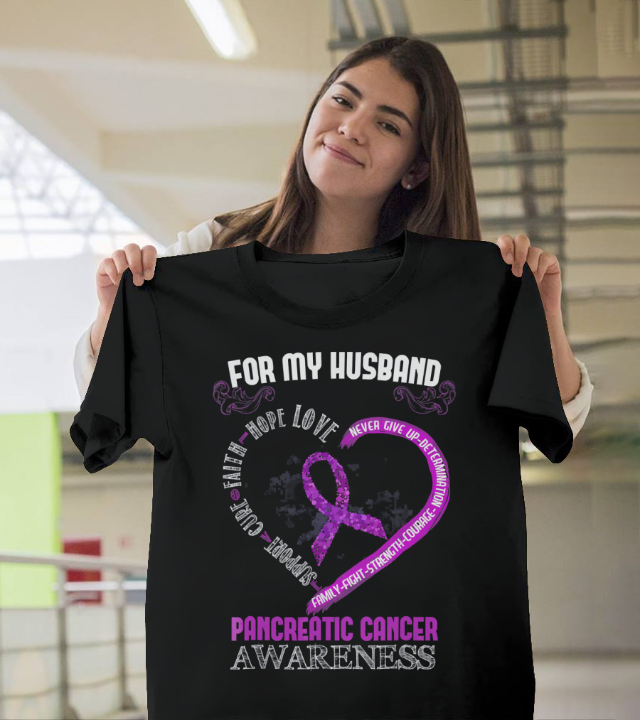 For My Husband Pancreatic Cancer Awareness Hope Love Strength Courage Purple T-Shirt