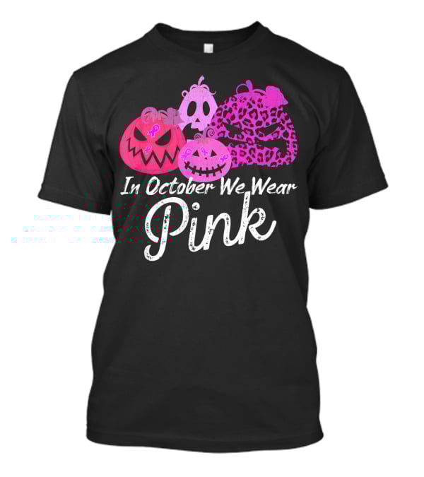 In October We Wear Pink Pumpkin Breast Cancer Awareness T-Shirt