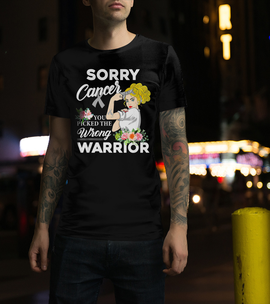 Sorry Cancer You Picked The Wrong Warrior T-Shirt