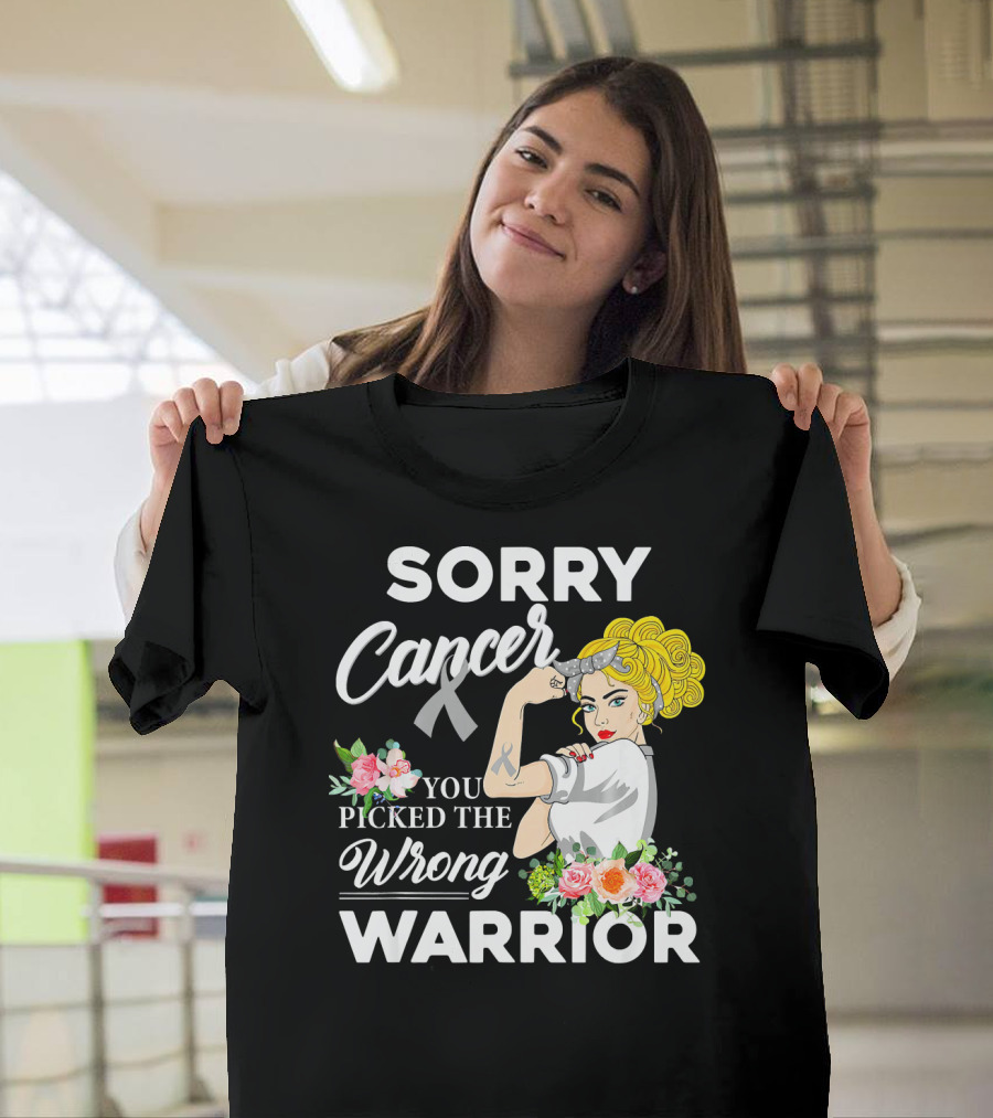 Sorry Cancer You Picked The Wrong Warrior T-Shirt