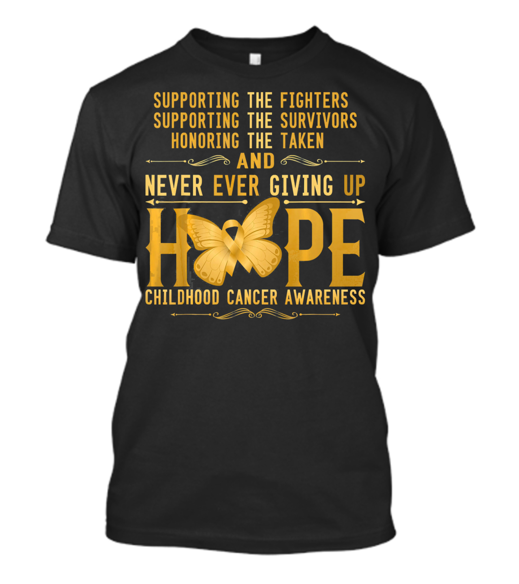 Supporting Fighters Survivors Honoring Taken Never Giving Up Hope Childhood Cancer Awareness T-Shirt