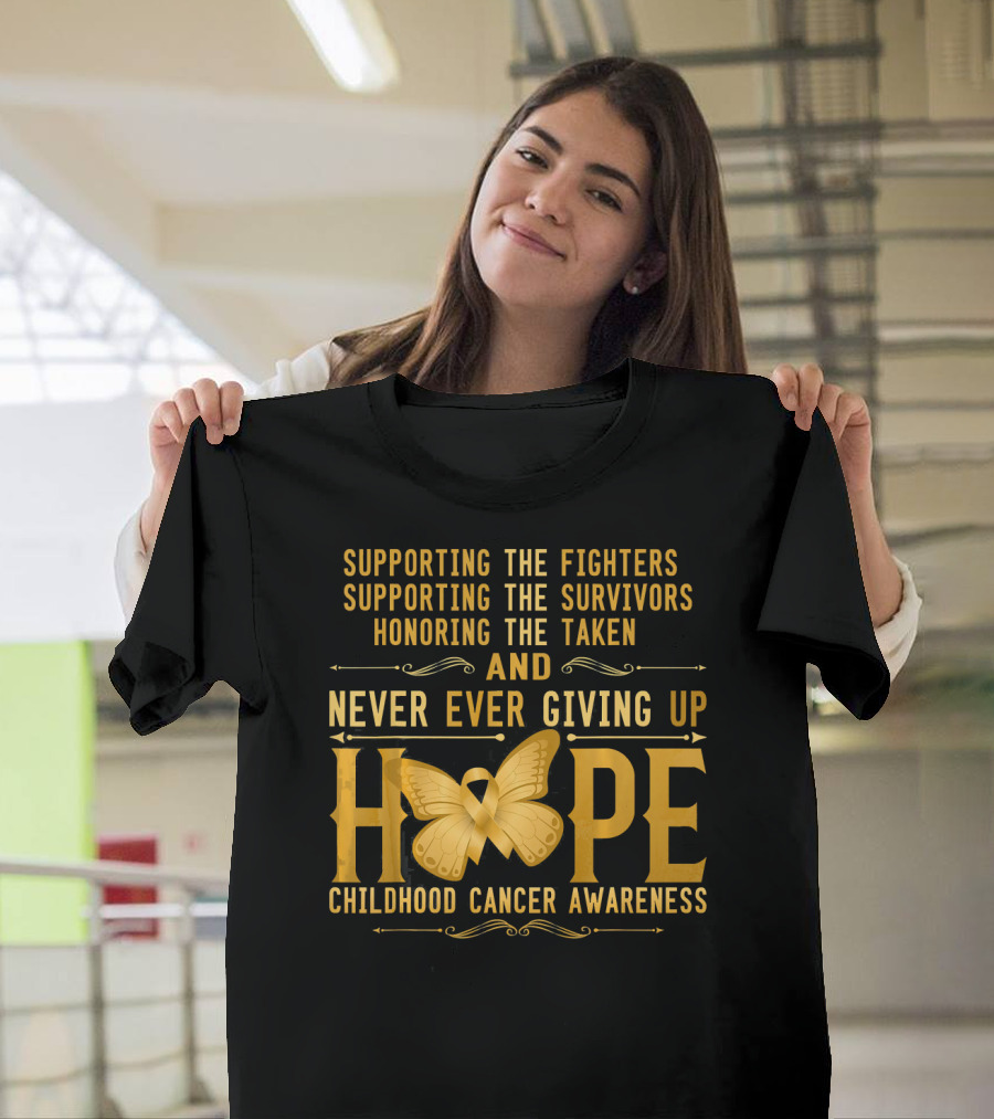 Supporting Fighters Survivors Honoring Taken Never Giving Up Hope Childhood Cancer Awareness T-Shirt
