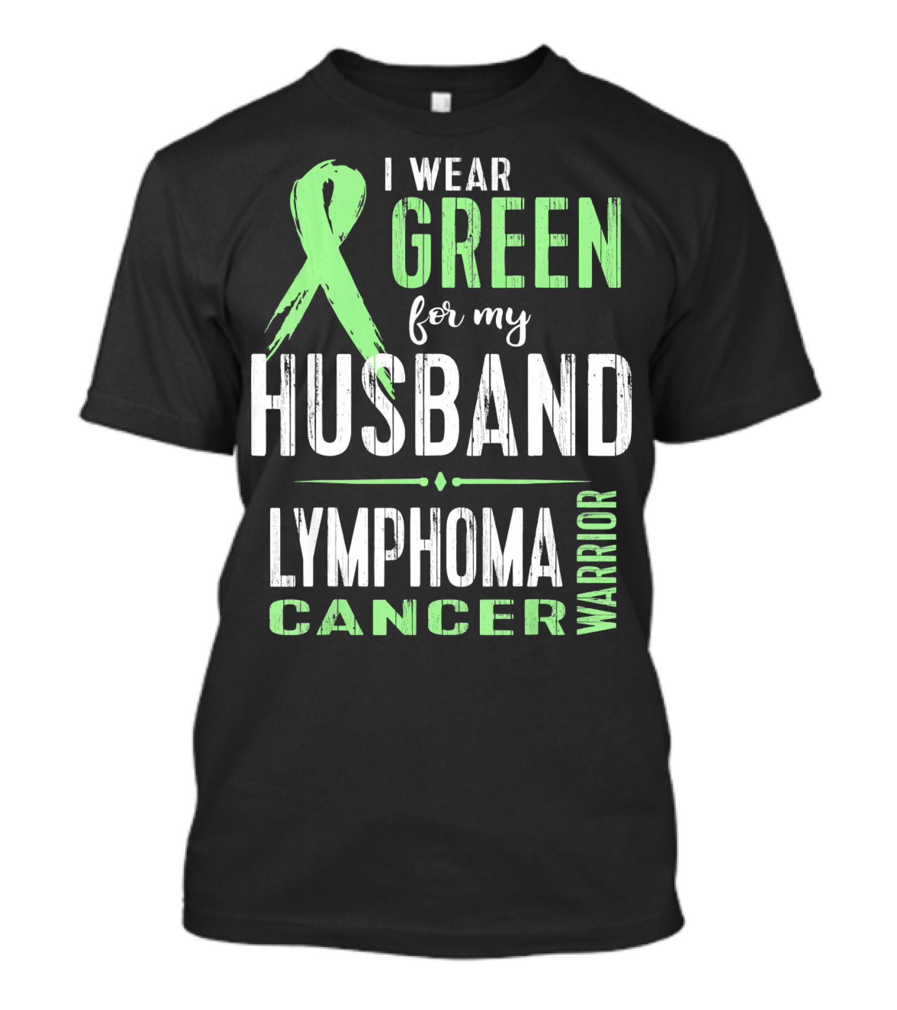 I Wear Green For My Husband Lymphoma Cancer Warrior T-Shirt
