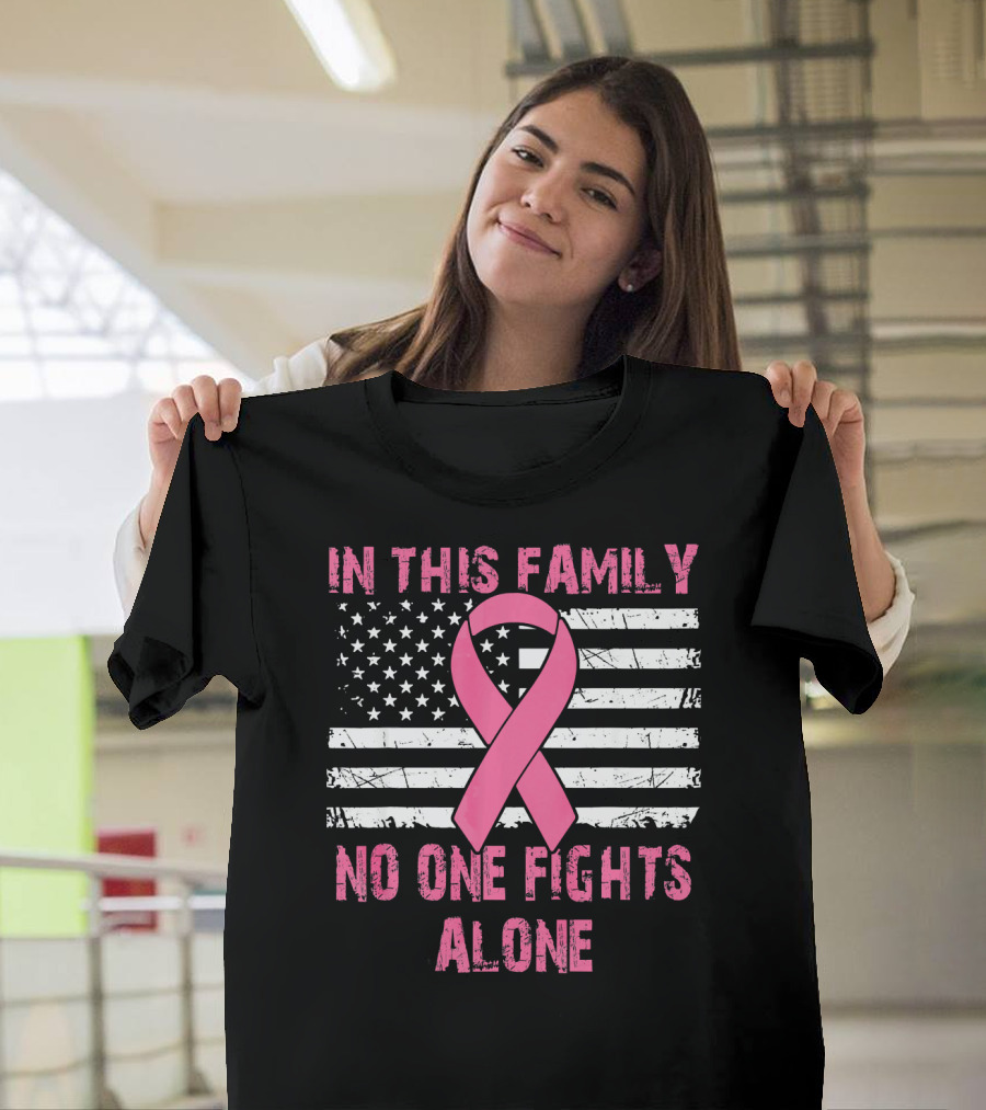 In This Family No One Fights Alone USA Flag Breast Cancer T-Shirt